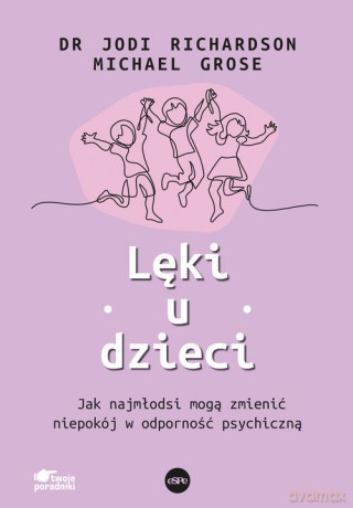 Lęki u dzieci - Richardson Jodi, Grose Michael [KSIĄŻKA]