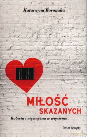 Miłość skazanych - Katarzyna Borowska [KSIĄŻKA]