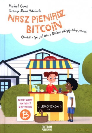 Nasz pieniądz Bitcoin - Michael Caras [KSIĄŻKA]