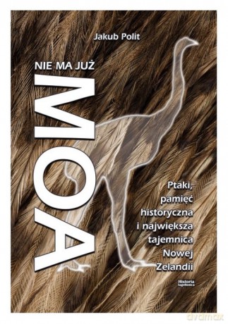 Nie ma już Moa - Jakub Polit [KSIĄŻKA]