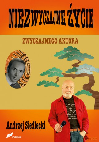 Niezwyczajne życie zwyczajnego aktora - Andrzej Siedlecki [KSIĄŻKA]