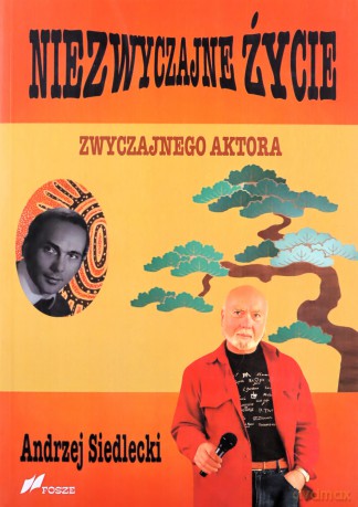 Niezwyczajne życie zwyczajnego aktora - Andrzej Siedlecki [KSIĄŻKA]