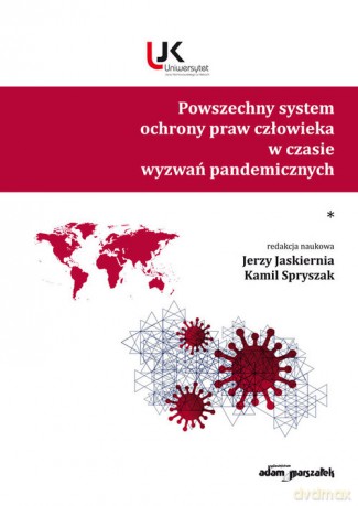 Powszechny system ochrony praw człowieka w czasie wyzwań pandemicznych (Tom 1) [KSIĄŻKA]