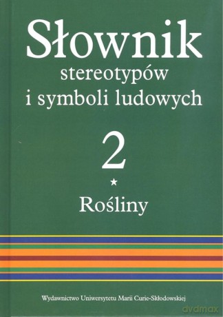 Słownik stereotypów i symboli ludowych (Tom 2) Zeszyt 1 Rośliny Zboża [KSIĄŻKA]
