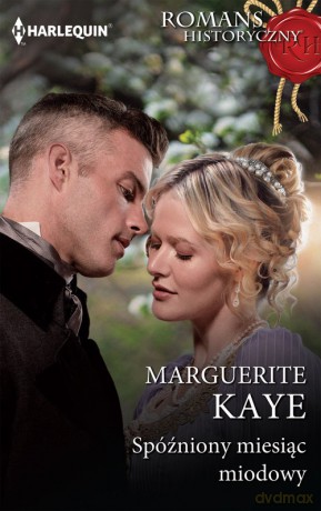 Spóźniony miesiąc miodowy - Kaye Marguerite [KSIĄŻKA]