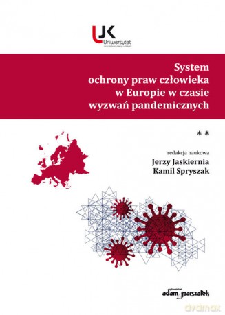 System ochrony praw człowieka w Europie w czasie wyzwań pandemicznych. (Tom 2) [KSIĄŻKA]