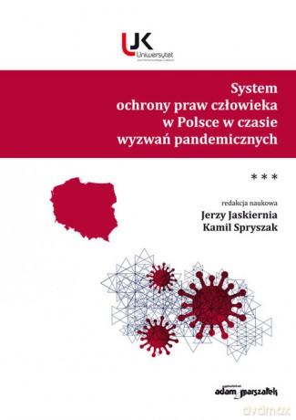 System ochrony praw człowieka w Polsce w czasie wyzwań pandemicznych. (Tom 3) [KSIĄŻKA]