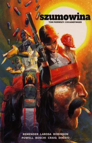 Szumowina (Tom 1) - Remender Rick, Powell Eric, Craig Wes, Boschi Roland [KSIĄŻKA]