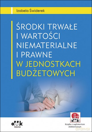 Środki trwałe i wartości niematerialne i prawne w jednostkach budżetowych - Izabela Świderek [KSIĄŻKA]