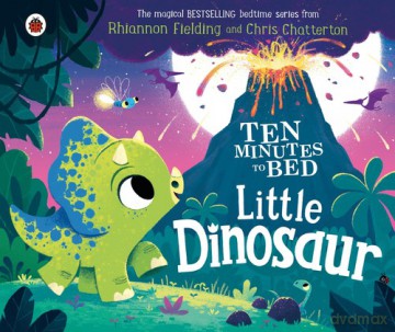 Ten Minutes to Bed: Little Dinosaur - Rhiannon Fielding [KSIĄŻKA]