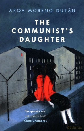 The Communists Daughter - Moreno Aroa Duran [KSIĄŻKA]