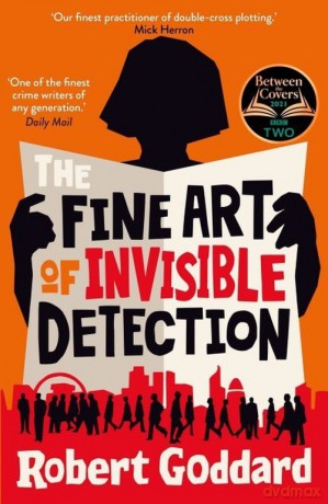 The Fine Art of Invisible Detection - Robert Goddard [KSIĄŻKA]