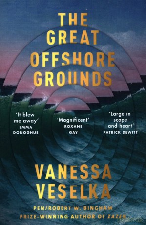 The Great Offshore Grounds - Vanessa Veselka [KSIĄŻKA]