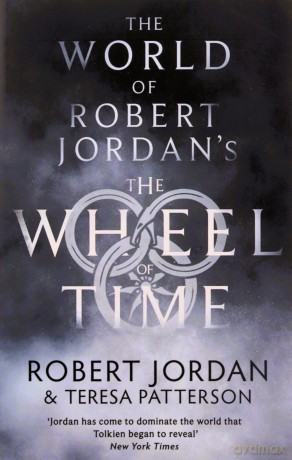 The World Of Robert Jordan's The Wheel Of Time - Patterson Teresa, Jordan Robert [KSIĄŻKA]