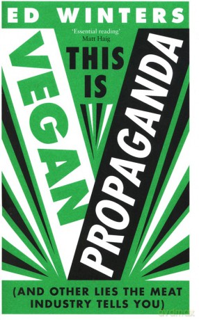 This Is Vegan Propaganda - Ed Winters [KSIĄŻKA]