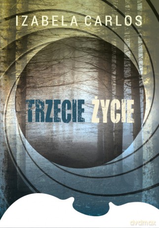 Trzecie życie - Izabela Carlos [KSIĄŻKA]