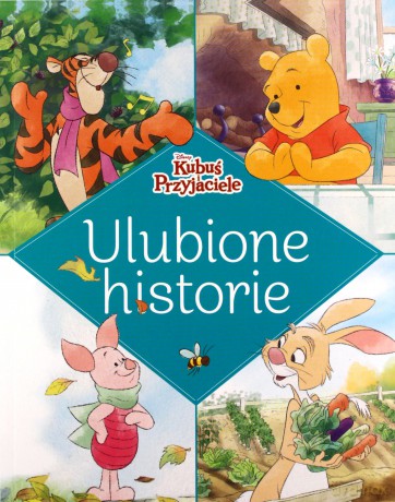Ulubione historie Disney Kubuś i Przyjaciele [KSIĄŻKA]