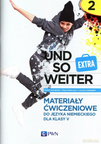 Und so weiter Extra 5 Materiały ćwiczeniowe do języka niemieckiego - Kozubska Marta, Krawczyk Ewa, Zastąpiło Lucyna [KSIĄŻKA]