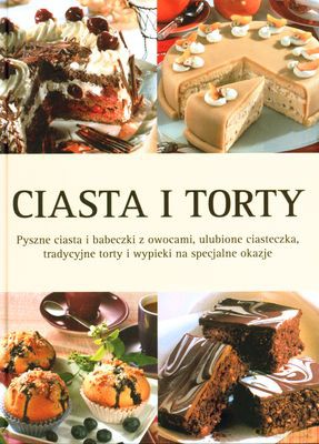 Ciasta I Torty (twarda) [KSIĄŻKA]