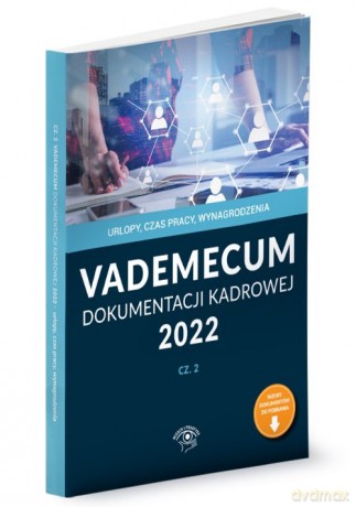 Vademecum dokumentacji kadrowej Część 2 2022 [KSIĄŻKA]