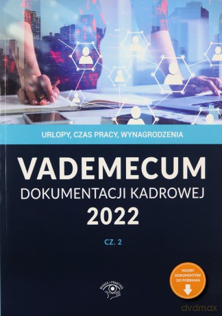 Vademecum dokumentacji kadrowej Część 2 2022 [KSIĄŻKA]