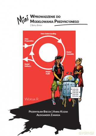 Wprowadzenie do modelowania predykcyjnego - Przemysław Biecek, Anna Kozak [KSIĄŻKA]