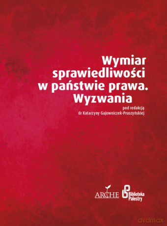Wymiar sprawiedliwości w państwie prawa. Wyzwania - Katarzyna Gajowniczek-Pruszyńska [KSIĄŻKA]