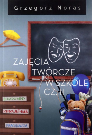 Zajęcia twórcze w szkole Część 2 - Grzegorz Noras [KSIĄŻKA]