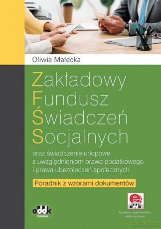 Zakładowy fundusz świadczeń socjalnych oraz świadczenie urlopowe z uwzględnieniem prawa podatkowego - Oliwia Małecka [KSIĄŻKA]