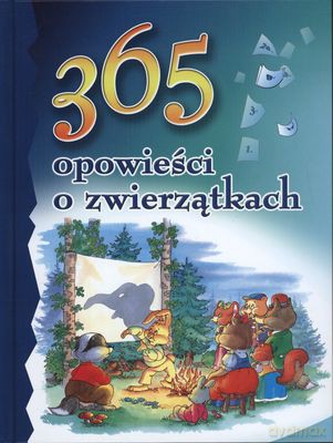 365 Opowieści O Zwierzątkach (twarda) [KSIĄŻKA]