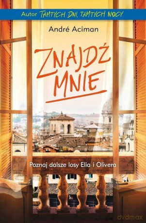 Znajdź mnie - Andre Aciman [KSIĄŻKA]