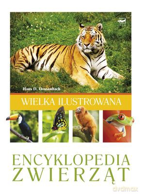 Wielka Ilustrowana Encyklopedia Zwierząt (twarda) - Hans D. Dossenbach [KSIĄŻKA]