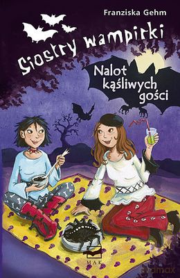 Siostry Wampirki Nalot Kąśliwych Gości (twarda) - Franziska Gehm [KSIĄŻKA]