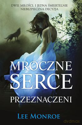 Mroczne Serce Przeznaczeni - Lee Monroe [KSIĄŻKA]