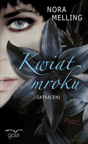 Kwiat Mroku Zatraceni - Nora Melling [KSIĄŻKA]