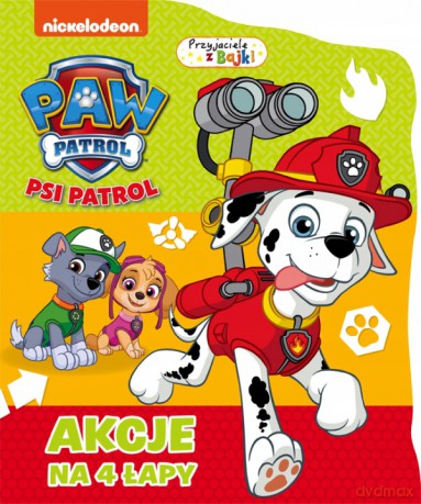 Psi Patrol- Przyjaciele z bajki- Akcja na cztery [KSIĄŻKA]