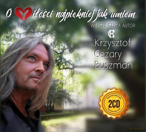 Krzysztof Cezary Buszman: O miłości najpiękniej jak umiem [2CD]