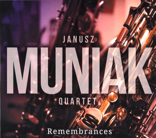 Janusz Muniak Quartet: Remembrances [CD]