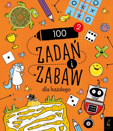 100 zadań i zabaw dla każdego 2. Rysowanie krok po kroku [KSIĄŻKA]