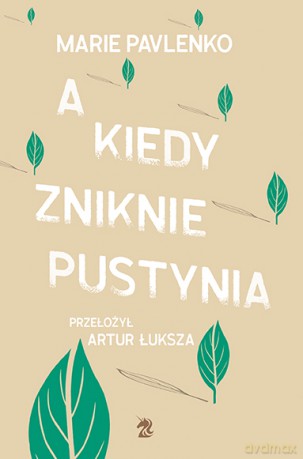 A kiedy zniknie pustynia - Marie Pavlenko [KSIĄŻKA]