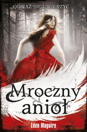 Mroczny Anioł - Eden Maguire [KSIĄŻKA]
