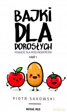 Bajki dla dorosłych - Piotr Sakowski [KSIĄŻKA]