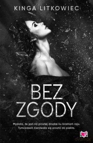 Bez zgody - Kinga Litkowiec [KSIĄŻKA]