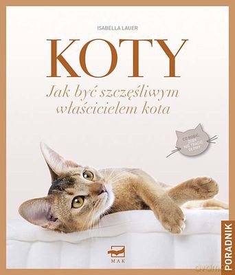 Koty Jak Być Szczęśliwym Właścicielem Kota - Isabella Lauer [KSIĄŻKA]