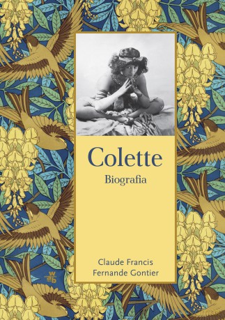 Colette. Biografia - Claude Francis, Fernande Gontier [KSIĄŻKA]