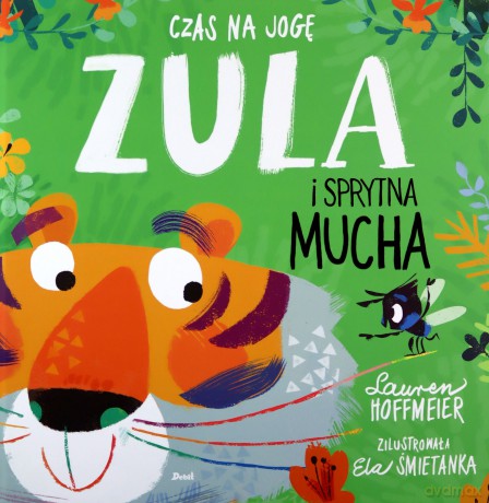 Czas na jogę. Zula i sprytna mucha - Lauren Hoffmeier [KSIĄŻKA]