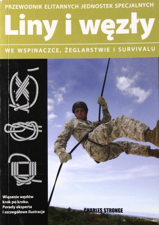 Liny I Węzły We Wspinaczce Żeglarstwie I Survivalu - Charles Stronge [KSIĄŻKA]