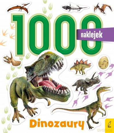 Dinozaury. 1000 naklejek [KSIĄŻKA]