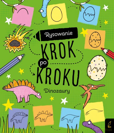 Dinozaury. Rysowanie krok po kroku [KSIĄŻKA]
