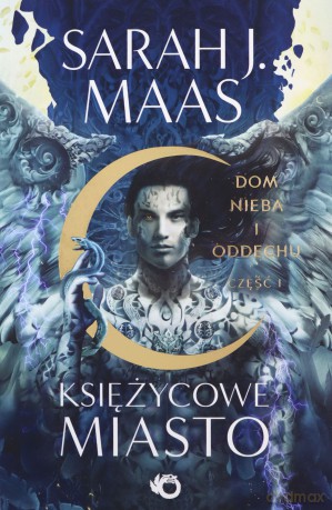 Dom Nieba i Oddechu. Księżycowe Miasto (Tom 2) Część 1 - Sarah J. Maas [KSIĄŻKA]
